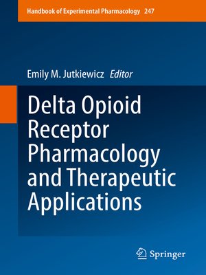 cover image of Delta Opioid Receptor Pharmacology and Therapeutic Applications